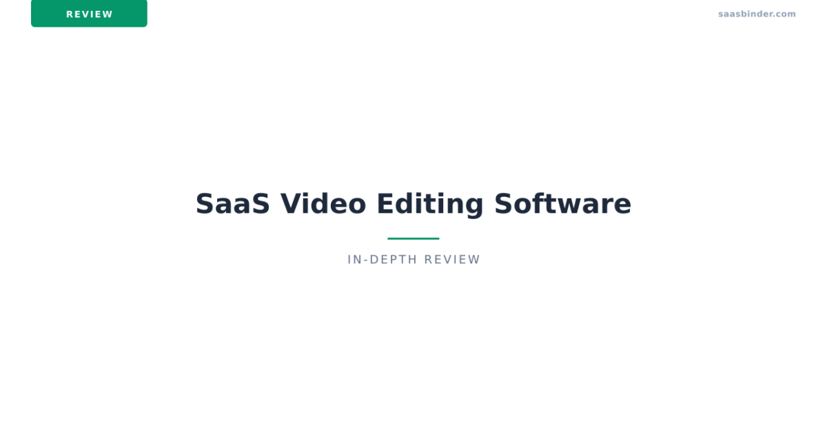 SaaS Video Editing Software Review 2026: AI-Powered Content?